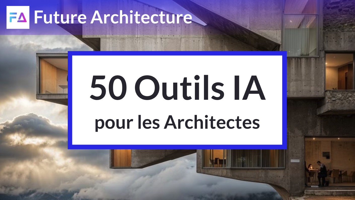 Les 50 meilleurs outils IA pour les architectes